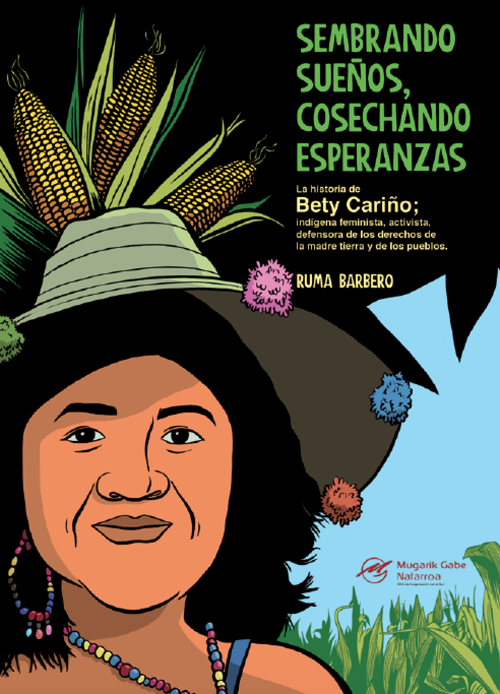 VIDEO: «Sembrando Sueños, Cosechando Esperanzas», libro ilustrado sobre la historia de Bety Cariño