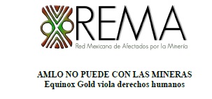 Comunicado «AMLO NO PUEDE CON LAS MINERAS Equinox Gold viola derechos humanos»