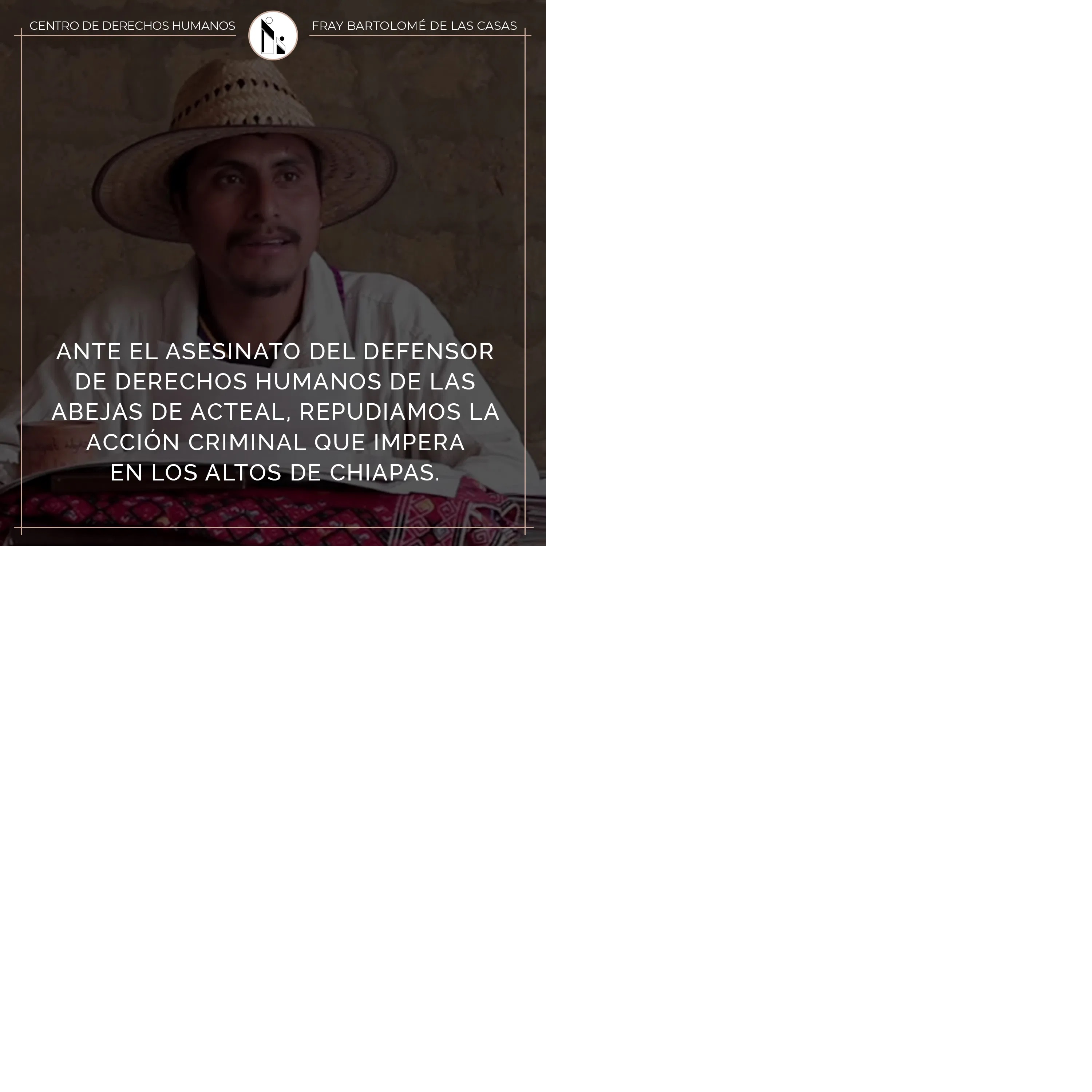 Asesinan a defensor de derechos humanos integrante de la Organización Sociedad Civil Las Abejas de Acteal